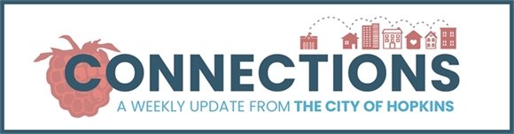 Text that says Connections, a weekly update from the City of Hopkins