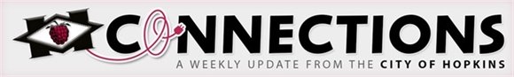 Text that says Connections, a weekly update from the City of Hopkins